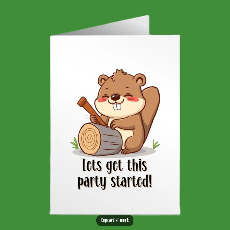 Free Printable Birthday Card: Funny Beaver Sawing, Hilarious Downloadable Gift